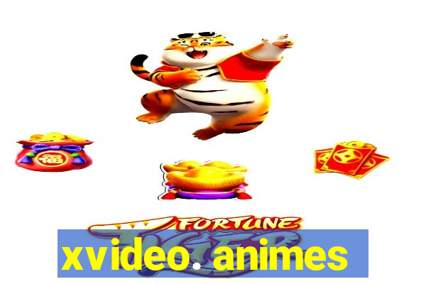 xvideo. animes